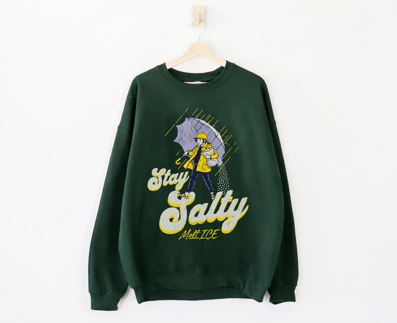 Subtle Anti ICE Stay Salty Protest Sweatshirt, Keep ICE Out Pro Immigration Message Tee, Bold Human Rights Graphic Sweatshirt, Progressive Activism Statement Apparel For Men And Women