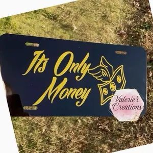 “Its Only Money” License Plate