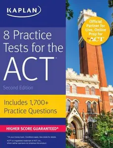 USED-8 Practice Tests for the ACT: Includes 1,728 Practice Questions (Kaplan Test Prep) by Kaplan Test Prep (Paperback)