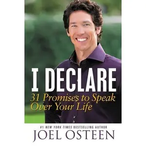 I Declare: 31 Promises to Speak Over Your Life -- Joel Osteen, Paperback
