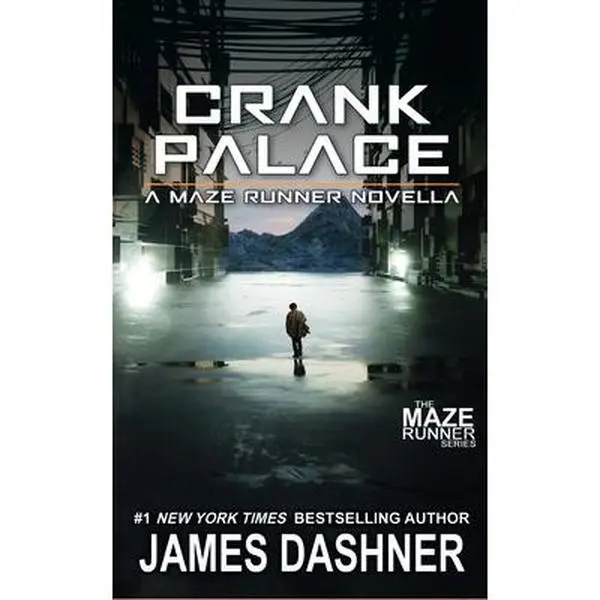 Crank Palace: A Maze Runner Novella -- James Dashner, Paperback
