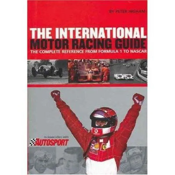 USED-International Motor Racing Guide: From Formula 1 to NASCAR by Higham, Peter (Hardcover)