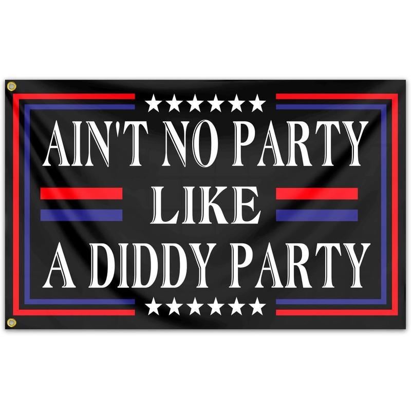 Ain't No Partys Like A Diddys Partys Flag 3x5 Ft Diddy Flags for Teen Girls Room Guys Funny Man Cave Wall Flags for Bedroom Dorm Room College Dorm Wall Banner Tapestry Decor Decoration Items Decorations Supplies Light