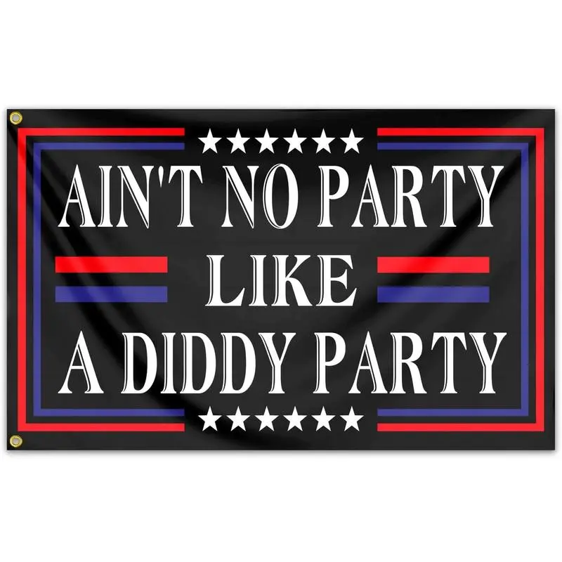 Ain't No Partys Like A Diddys Partys Flag 3x5 Ft Diddy Flags for Teen Girls Room Guys Funny Man Cave Wall Flags for Bedroom Dorm Room College Dorm Wall Banner Tapestry Decor Decoration Items Decorations Supplies Light