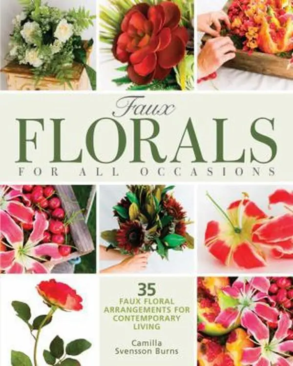 USED Book - Faux Florals: 35 Step-by-step Projects for Arrangements Anyone Can Make by Camilla Svensson Burns (Paperback) - english