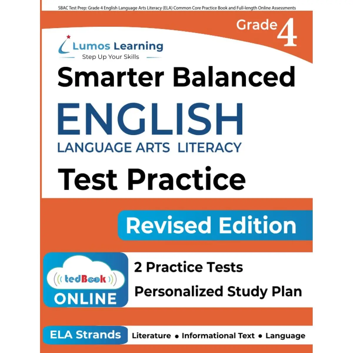 SBAC Test Prep: Grade 4 English Language Arts Literacy (ELA) Common Core Practice Book and Full-length Online Assessments: Smarter Balanced Study Guide (SBAC by Lumos Learning)