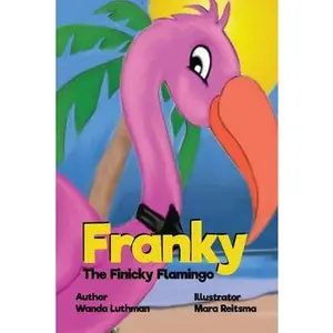 USED-Franky the Finicky Flamingo by Luthman, Wanda (Paperback)