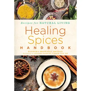 Healing Spices Handbook by Barbara Brownell Grogan, Deanna Gabriel Vierck [Paperback Book]