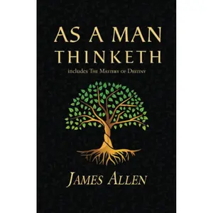 As a Man Thinketh - The Original 1902 Classic (includes The Mastery of Destiny) (Reader's Library Classics) Paperback – February 3, 2022