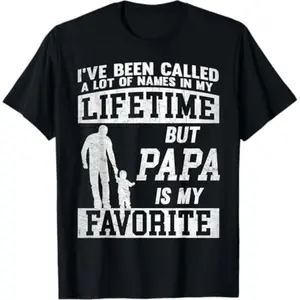 I've Been Called A Lot of Names But Papa Father's Day T-Shirt