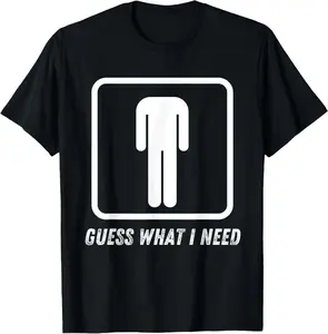 Guess What I Need Head Headless Man T-Shirt 100% Cotton Printed Shirt