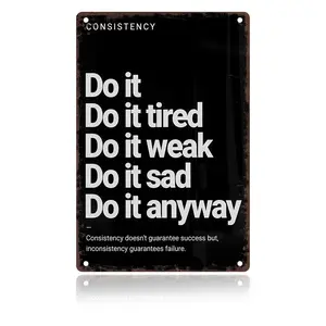 Consistency Quote: Do It Anyway Vintage Sign – Motivational Metal Wall Art for Home Gym, Workout Room, Man Cave, Fitness Studio,Office, Dorm & Gift 12x8 Inches