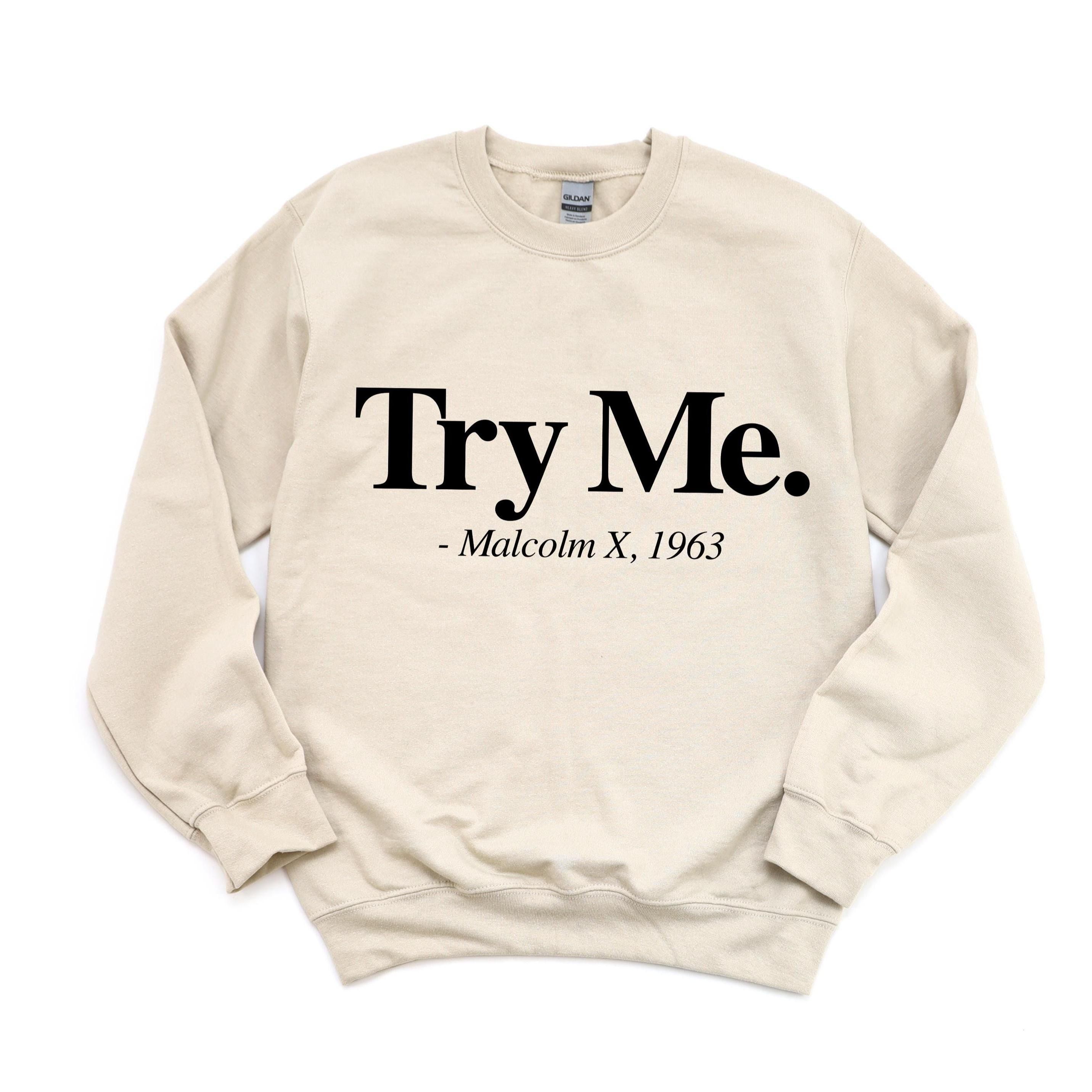 Malcolm X Try Me Sweatshirt Black Hi &hellip;