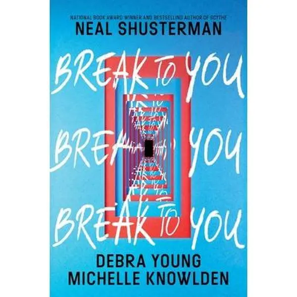 Break to You -- Neal Shusterman, Paperback