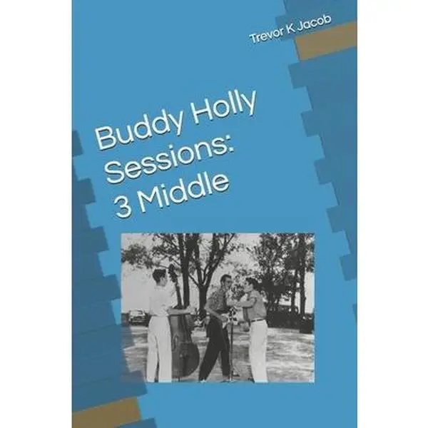 USED-Buddy Holly Sessions: 3 Middle by Jacob, Trevor K. (Paperback)