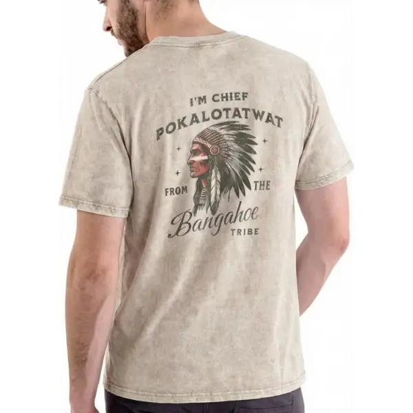 Acid Wash Vintage I'm The Chief Pokalotatwat Bangahoe Tribe Print