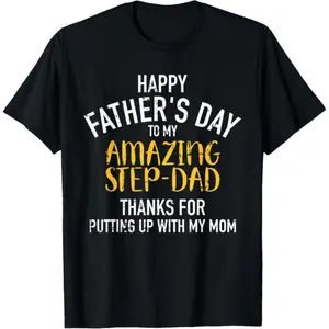 Happy father's day step dad T-Shirt,Soft and comfortable,Simple and practical,Made in USA