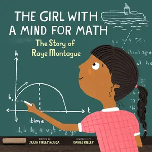 The Girl With a Mind for Math: The Story of Raye Montague (Amazing Scientists, 3) Hardcover – Picture Book, September 4, 2018