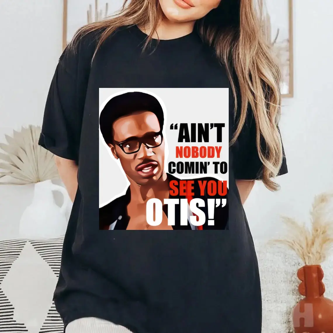 Ain’t nobody came to see you Otis Shirt Sweatshirt Hoodie, Trending Funny Quotes Gift Shirt