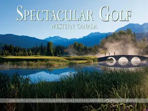 USED-Spectacular Golf: Western Canada: The Most Scenic and Challenging Golf Holes in British Columbia and Alberta (Hardcover)