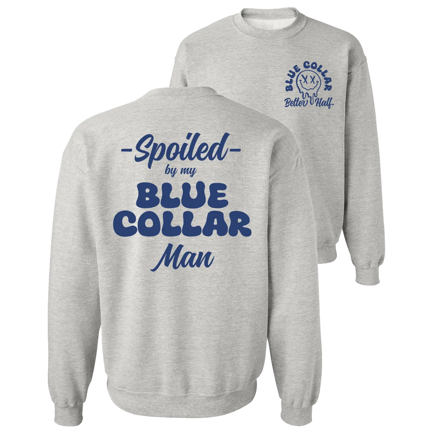 Spoiled By My Blue Collar Man Sweatshirt - Classic Unisex Crewneck Baggy Fit Comfort Soft Menswear Day Comfortable Quality Long Pullover Sweaters Cotton Casual