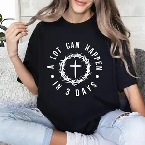 A lot can happen in 3 days T-Shirt,Christian Easter T-Shirt,Jesus T-Shirt,Jesus T-Shirt,A lot can happen in 3 days T-Shirt