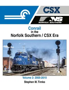 Morning Sun Books 1720 Conrail in the Norfolk Southern/CSX Era Volume 2: 2005-2010March 1, 2021 Release