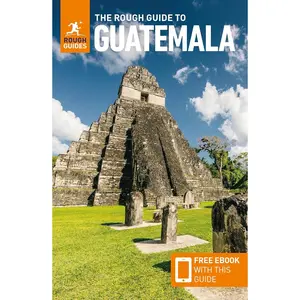 The Rough Guide to Guatemala: Travel Guide with eBook (Rough Guide Main Series) Paperback – February 4, 2025