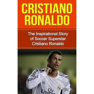USED-Cristiano Ronaldo: The Inspirational Story of Soccer (Football) Superstar Cristiano Ronaldo by Redban, Bill (Paperback)