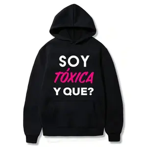 100% Cotton Unisex Gift Hoodie Clothes Soy Toxica Y que? Cute Women's Spanish Gift Cool Hoodie