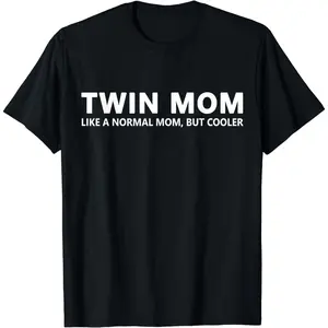 Unisex Crew neck Tee T-shirt [100% Cotton] Trendy Twin Mom T-Shirt For The Coolest Parents Out There. Breathable Fabric