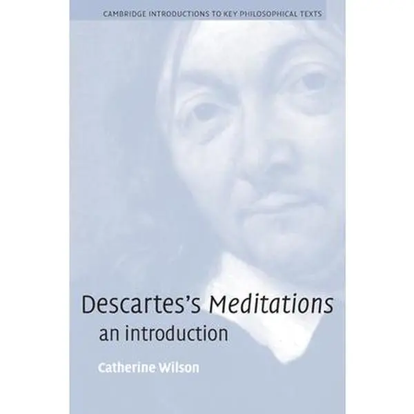 USED-Descartes's Meditations: An Introduction by Wilson, Catherine (Hardcover)