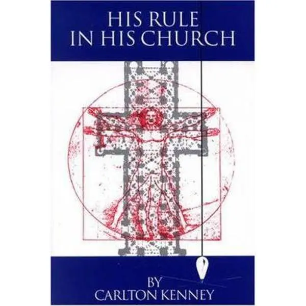 USED-His Rule in His Church by Carlton Kenney (Paperback)