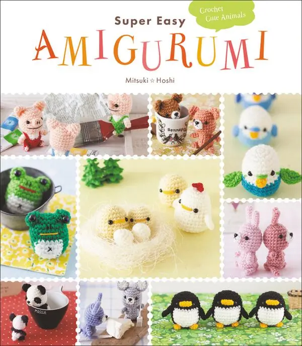 Super Easy Amigurumi: Crochet Cute Animals by Mitsuki Hoshi [Paperback Book]