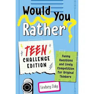 Would You Rather? Teen Challenge Edition: Funny Questions & Lively Competition for Original Thinkers Paperback – October 18, 2022