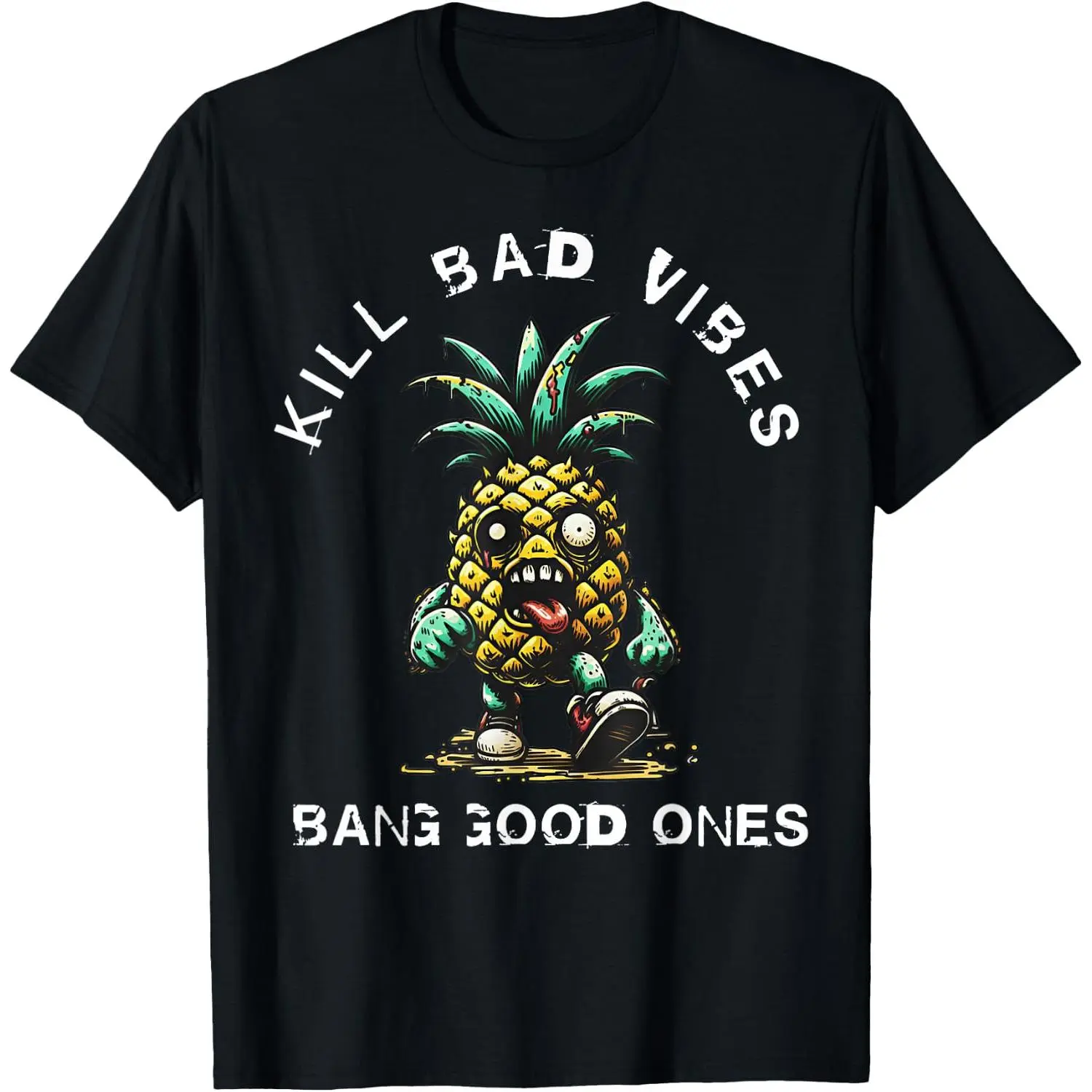 100%cotton Pineapple Kill Bad Vibes Bang Good Ones T-Shirt