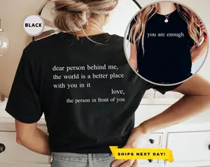 2 Side Dear Person Behind Me Front and Back Shirt,Aesthetic T-Shirt,You Are Enough Shirt,Inspirational Shirt,Be Kind Shirt,Mental Health,Positivity, Cozy Fit, Perfect for Any Season, Casual Cool, For Every Occasion
