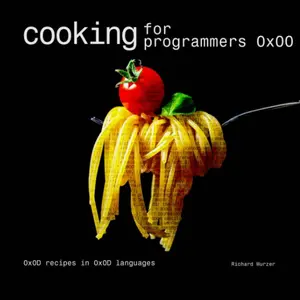 Cooking for Programmers 0x00 - Funny Nerd Cookbook - Gift For Programmers, Students, Science Geeks, Tech-savvy Foodies: 0x0D Recipes in 0x0D Languages Paperback – January 12, 2023
