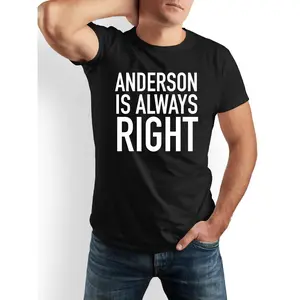 ANDERSON IS ALWAYS RIGHT Funny Humor T-Shirt for Men & Women - 100% Cotton Crew Neck Short Sleeve Tee, Black & White, Regular Fit Casual Shirt - Machine Washable Gift Idea for Dads, Friends, Family, Funny T Shirt, Everyday Apparel, Playful Design, Durable