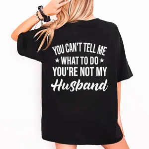 Funny Wife Quote Shirt – Sarcastic Relationship Humor Graphic Tee, Hoodie, Sweatshirt for Married Women