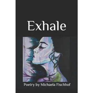 USED-Exhale by Fischhof, Michaela (Paperback)