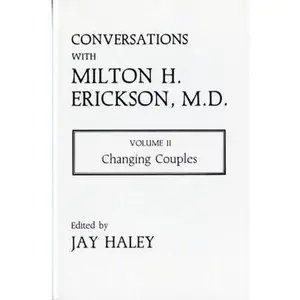 USED-Conversations with Milton H. Erickson, Volume II: Changing Couples (Norton Professional Books) by Milton H. Erickson (Paperback)