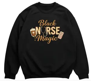 Black Nurse Magic Sweatshirt | Black Nurse Pride Crewneck | Melanin Nurse Gift