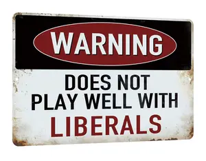 Funny Man cave Decor Vintage Sarcasm Metal Tin Signs for Home Bar Wall Decor Gifts 12 x 8 Inches Outdoor & Indoor Warning Does Not Play Well With Liberals