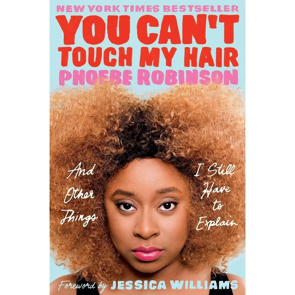 Used Book - You Can't Touch My Hair: And Other Things I Still Have to Explain by Phoebe Robinson (Paperback, English) - Reading Materials with Humor and Heart, Examines Cultural Climate, Glamour Focus (Humanities & Social Sciences, History & Culture)