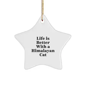 Funny Himalayan Cat Gifts from Friends - Life Is Better With A Himalayan Cat Christmas Star Ornament, Star Ornament for Himalayan Cat Lovers