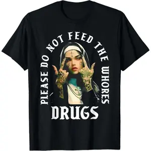 100% Cotton Please Do Not Feed The Whorses Drugs Retro Nun T-Shirt