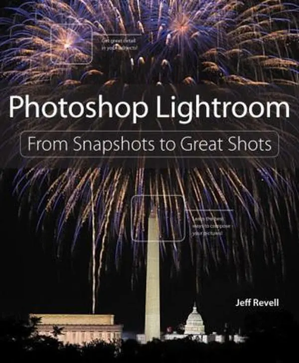 Used Paperback Book - Photoshop Lightroom: From Snapshots to Great Shots by Jeff Revell (English, 181pp) - Photography Editing Tutorials & Techniques