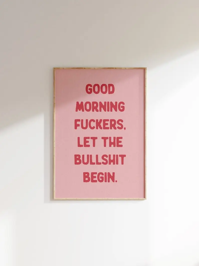 [UNFRAMED POSTER] Good Morning F*ckers Let The Bullshit Begin Funny Pink Red Wall Art Sweary Rude Prints Bathroom Posters Bedroom Physical Print