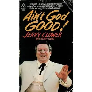 USED-Ain't God Good by Jerry Clower (Hardcover)